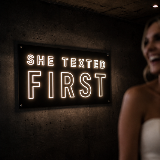 "She Texted First." Custom Wedding Neon Sign